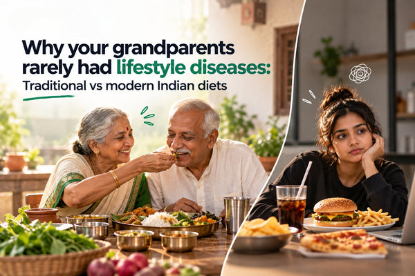 Why Your Grandparents Rarely Had Lifestyle Diseases: Traditional vs Modern Indian Diets