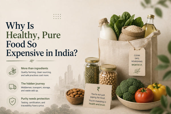 Why Is Healthy, Pure Food So Expensive in India?